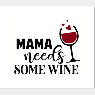 mama needs some wine Posters and Art